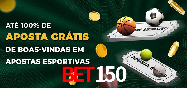 bet150 Ate 100% de Aposta Gratis
